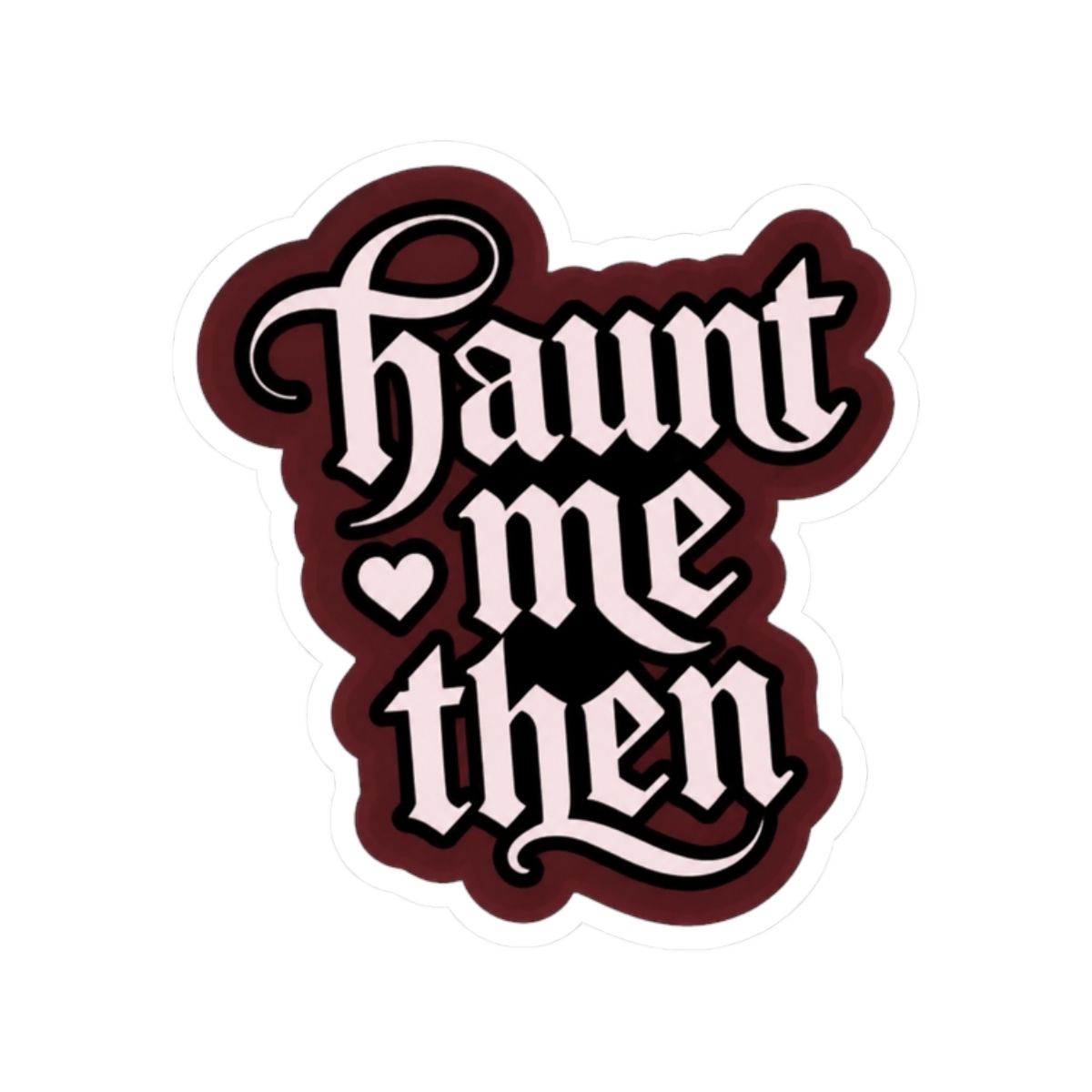 Haunt Me Then Sticker | Sarah J. Maas / ACOTAR - alternate angle 3, merchandise